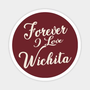 Forever i love Wichita Magnet